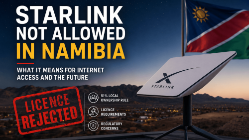 Why Starlink Is Not Allowed in Namibia